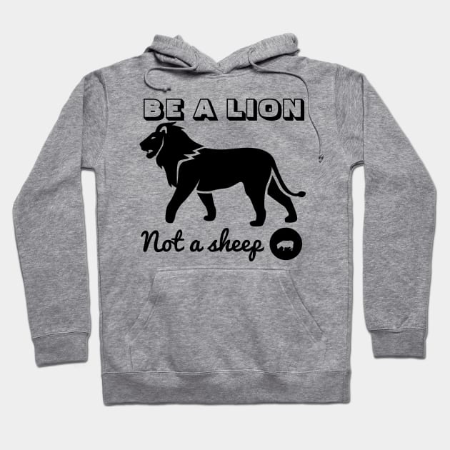 T-Shirt Be a Lion Hoodie by Cool Dude Store